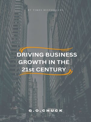cover image of DRIVING BUSINESS GROWTH INTO THE 21st CENTURY